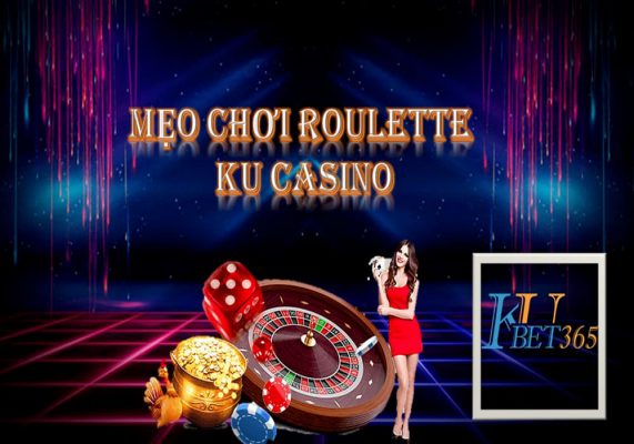 mẹo chơi roulette ku casino
