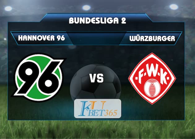 soi keo Hannover 96 vs FC Würzburger Kickers